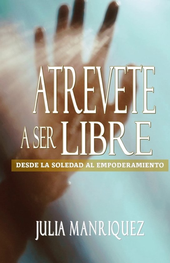 Atrevete a Ser Libre - cover