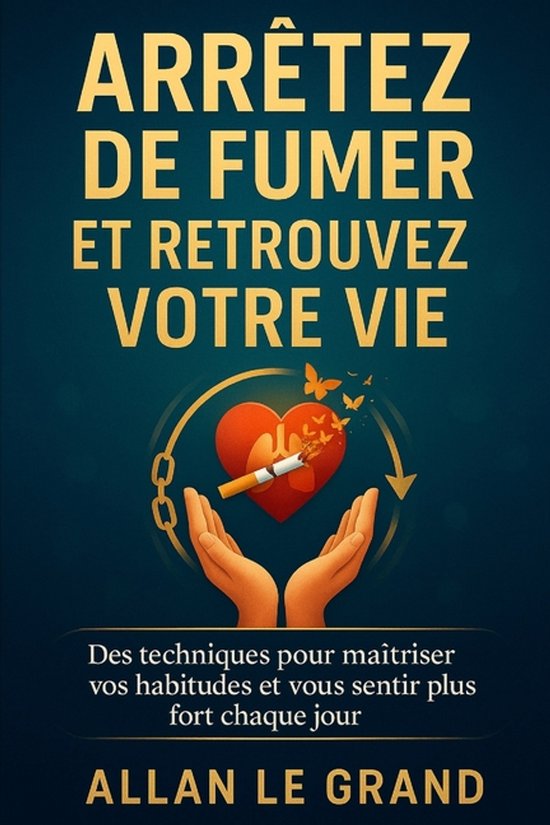 Arreter de Fumer- Arrêtez de Fumer Et Retrouvez Votre Vie - cover