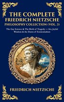 Library of Alexandria-The Complete Friedrich Nietzsche Philosophy Collection (Vol. 3)