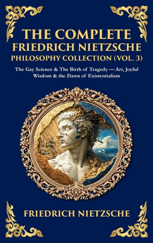 Library of Alexandria-The Complete Friedrich Nietzsche Philosophy Collection (Vol. 3)
