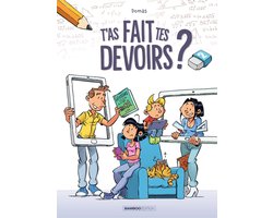 T'as fait tes devoirs ? 2 - T'as fait tes devoirs ? - Tome 2