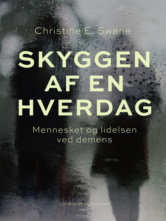Skyggen af en hverdag. Mennesket og lidelsen ved demens - cover