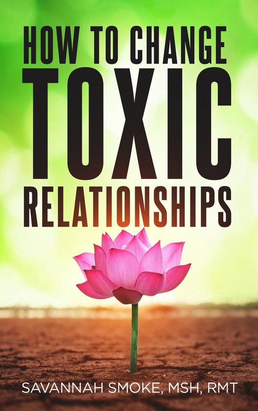 How To Change Toxic Relationships - cover