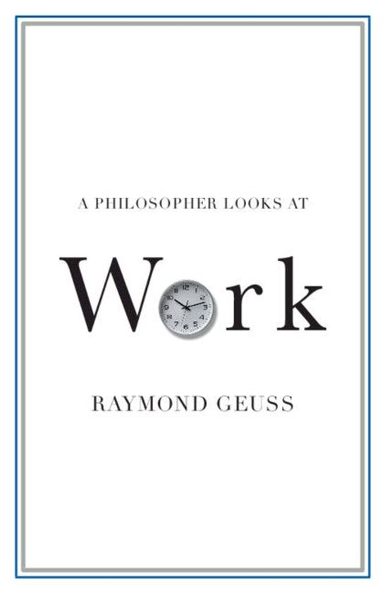 A Philosopher Looks At - A Philosopher Looks at Work - cover