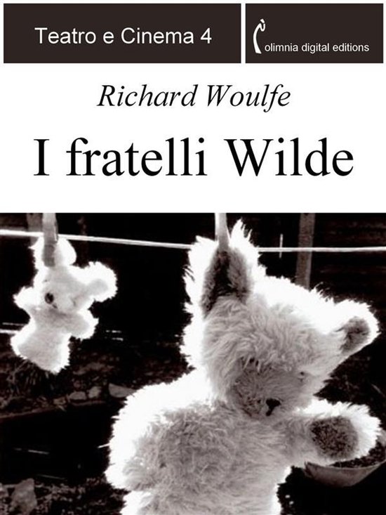 Teatro e cinema 4 - I fratelli Wilde - cover