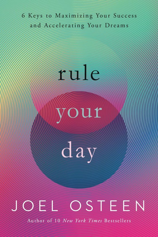 Couverture du livre "Rule Your Day" de Joel Osteen, avec texte et cercles dans les tons rose, violet et bleu.