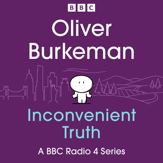 Oliver Burkeman’s Inconvenient Truth - cover
