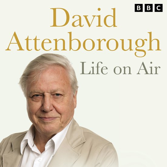 David Attenborough Life On Air: Memoirs Of A Broadcaster - cover