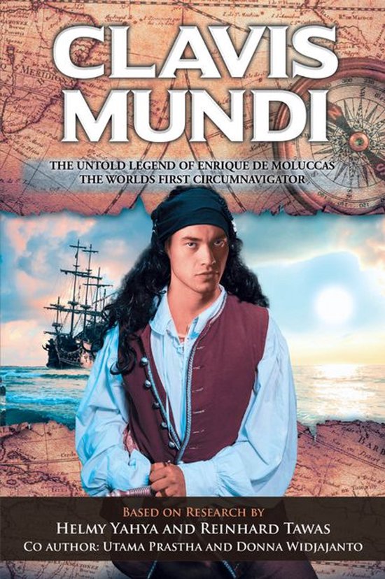 Clavis Mundi The Untold Legend Of Enrique De Moluccas, The Worlds First Circumnavigator