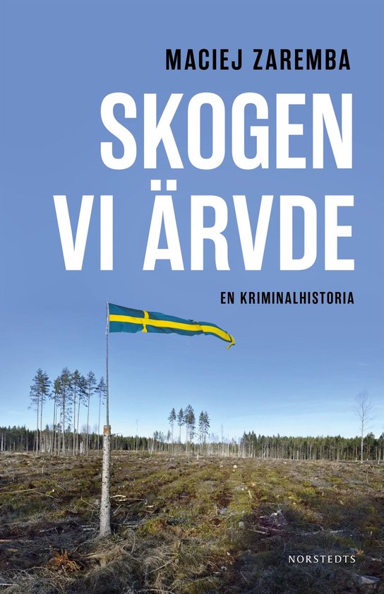 Skogen vi ärvde : En kriminalhistoria - cover