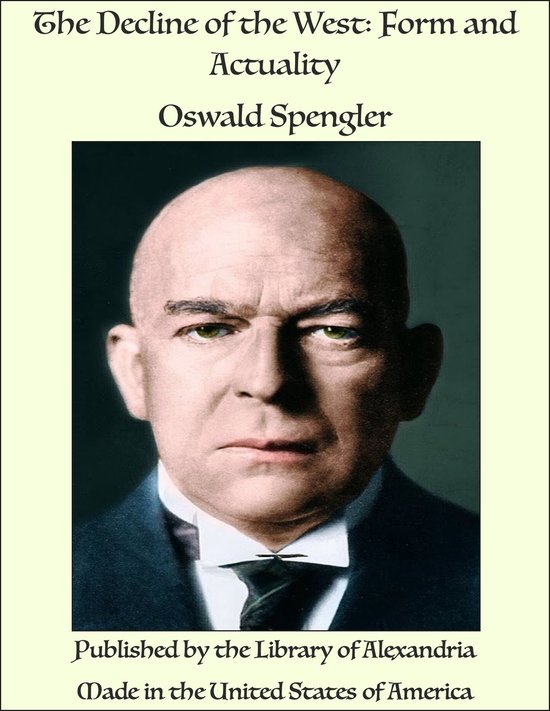 The Decline of the West: Form and Actuality