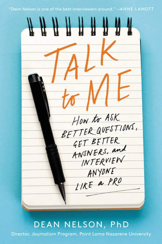Talk to Me How to Ask Better Questions, Get Better Answers,  ... - cover