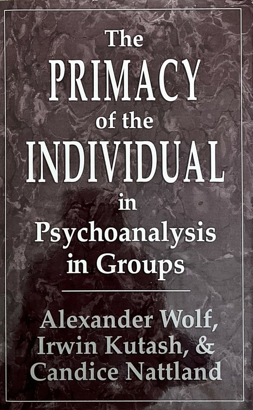 The Primacy of the Individual in Psychoanalysis in Groups - cover