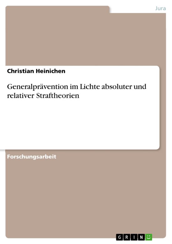 Generalprävention im Lichte absoluter und relativer Strafth ... - cover
