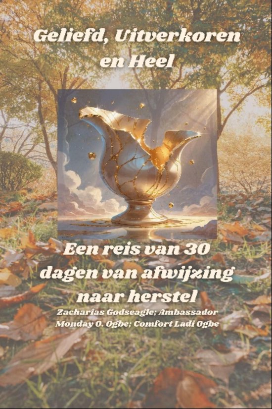 Geliefd, Uitverkoren en Heel - Een reis van 30 dagen van afw ... - cover