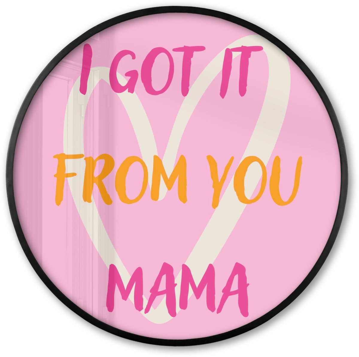 FrameYourWall Poster in lijst Rond - Fotolijst 60x60 cm - Posters - Mama - Quote - Hart - Roze - Ronde posterlijst zwart - Decoratie - Wanddecoratie woonkamer - Muurdecoratie slaapkamer Moeder - Tekst - Hart