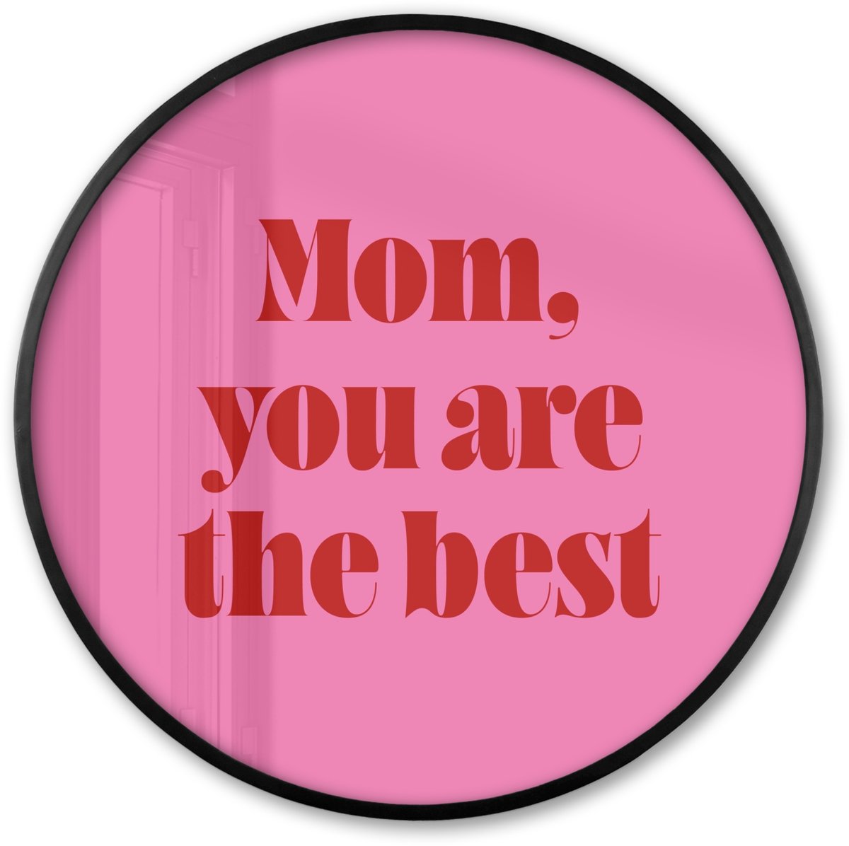 FrameYourWall Poster in lijst Rond - Fotolijst 60x60 cm - Posters - Moeder - Boodschap -Roze - Ronde posterlijst zwart - Decoratie - Wanddecoratie woonkamer - Muurdecoratie slaapkamer Tekst - Moeder - Liefde 1
