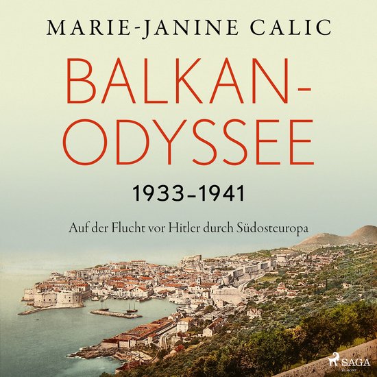 Balkan-Odyssee, 1933-1941: Auf der Flucht vor Hitler durch S ... - cover