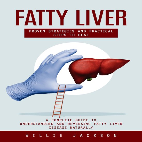 Fatty Liver: Proven Strategies and Practical Steps to Heal ( ... - cover
