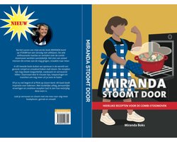 MIRANDA stoomt DOOR - heerlijke dagelijkse recepten voor de Combi Stoomoven