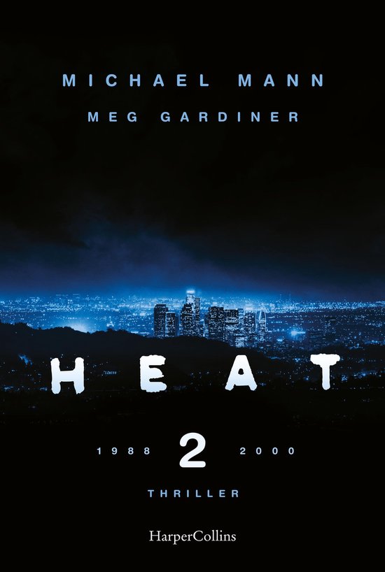 Boekomslag 'Heat 2' met 'MICHAEL MANN' en 'MEG GARDINER' bovenaan, 'HEAT 2' in grote letters en 'THRILLER' onderaan. Een stadsgezicht bij nacht met blauwe gloed.