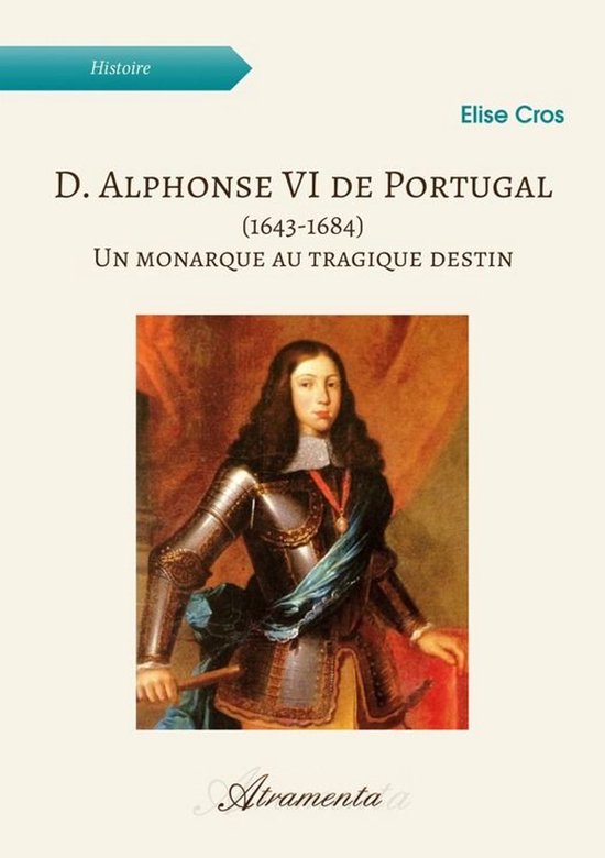 D. Alphonse VI de Portugal (1643-1684) - cover