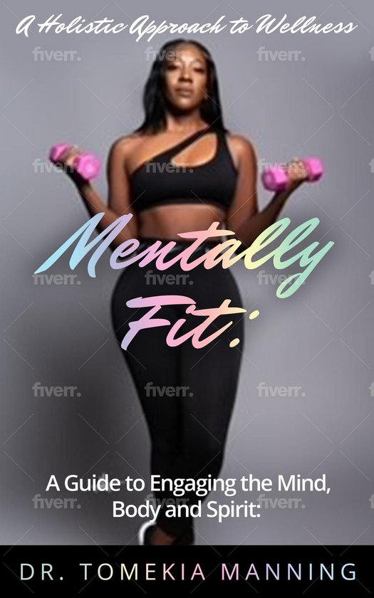 Mentally Fit: A Guide to Engaging the Mind, Body and Spirit - cover
