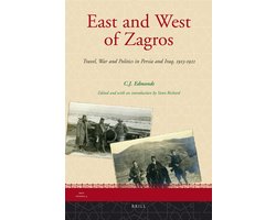 East and West of Zagros: Travel, War and Politics in Persia and Iraq 1913-1921