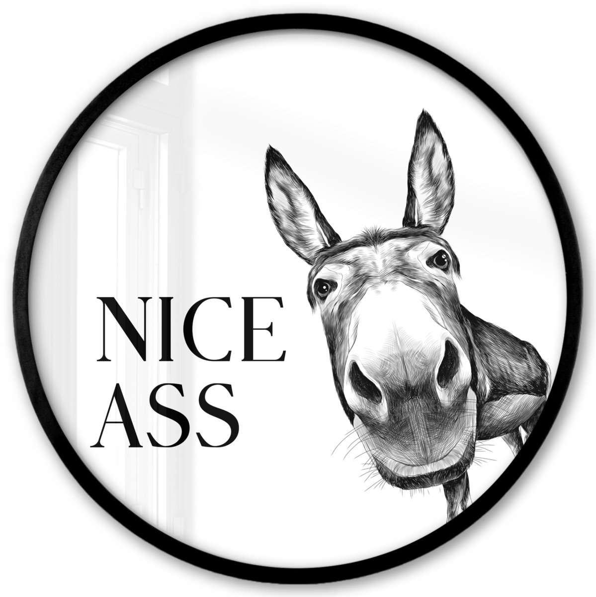 FrameYourWall Poster in lijst Rond - Fotolijst 40x40 cm - Posters - Quote - Ezel - Dieren - Nice ass - Spreuken - Ronde posterlijst zwart - Decoratie - Wanddecoratie woonkamer - Muurdecoratie slaapkamer