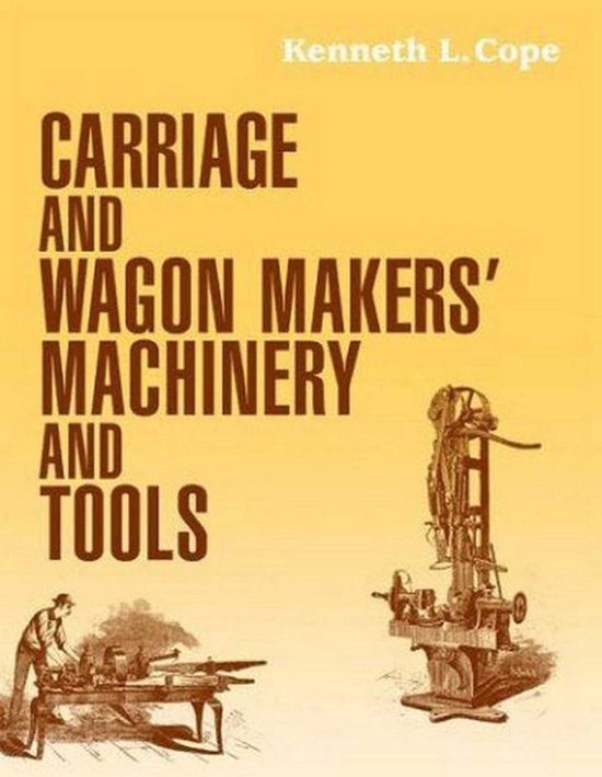Carriage and Wagon Makers' Machinery and Tools - cover
