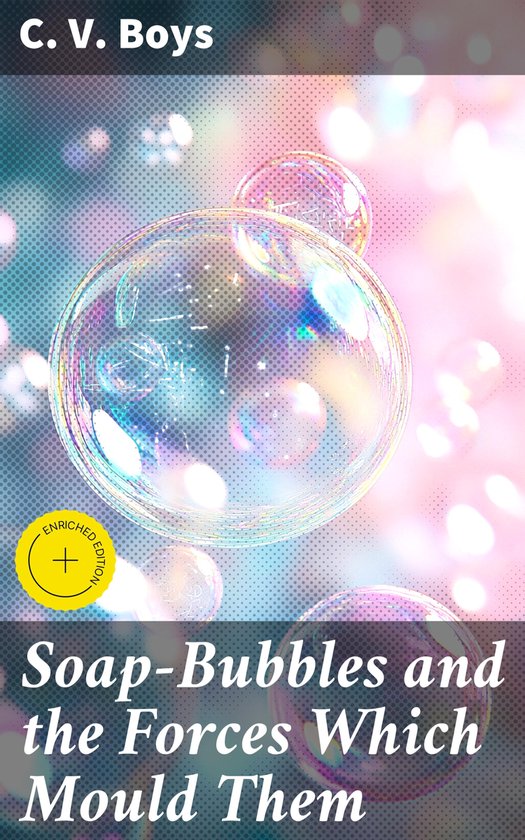 Soap-Bubbles and the Forces Which Mould Them - cover