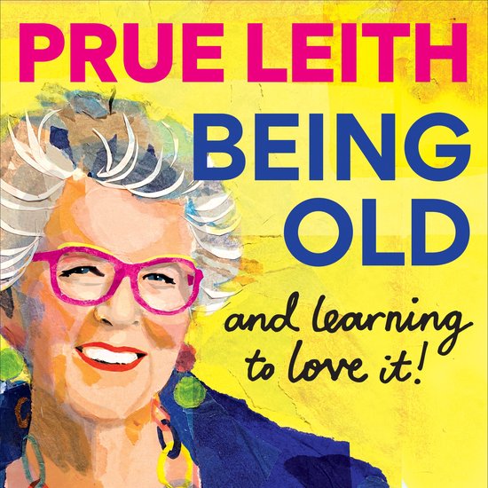 Being Old...and learning to love it! - cover
