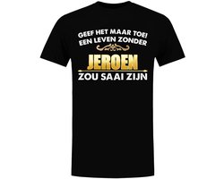 Zonder Jeroen is het saai - heren - verjaardag - shirt - jarig - vaderdag