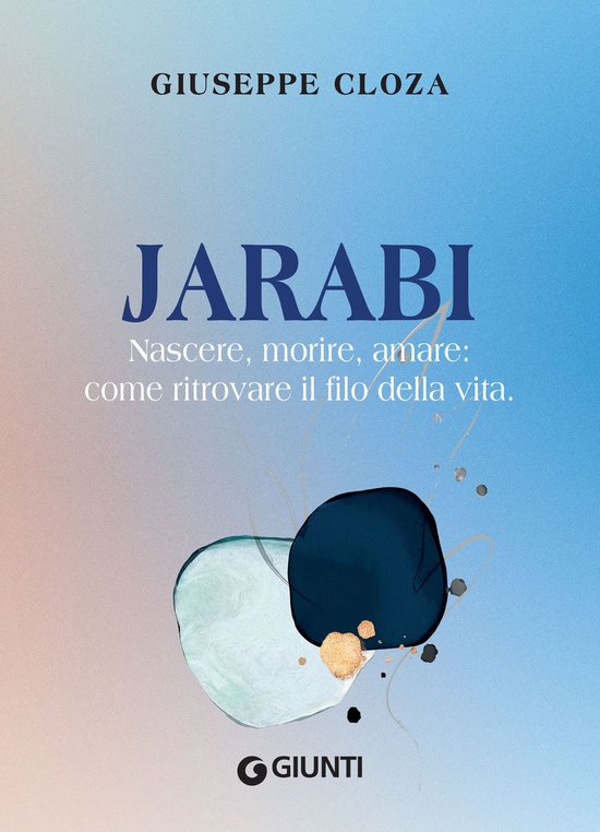Jarabi. Nascere, morire, amare: come ritrovare il filo della ... - cover