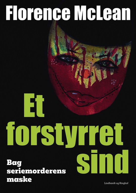 Et forstyrret sind - Bag seriemorderens maske - cover