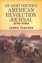 Dover Military History, Weapons, Armor - An Army Doctor's American Revolution Journal, 1775–1783