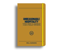 Unreasonable Hospitality- Unreasonable Hospitality: The Field Guide