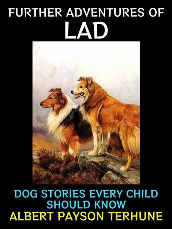 Animal Fiction Collection 4 - Further Adventures of Lad