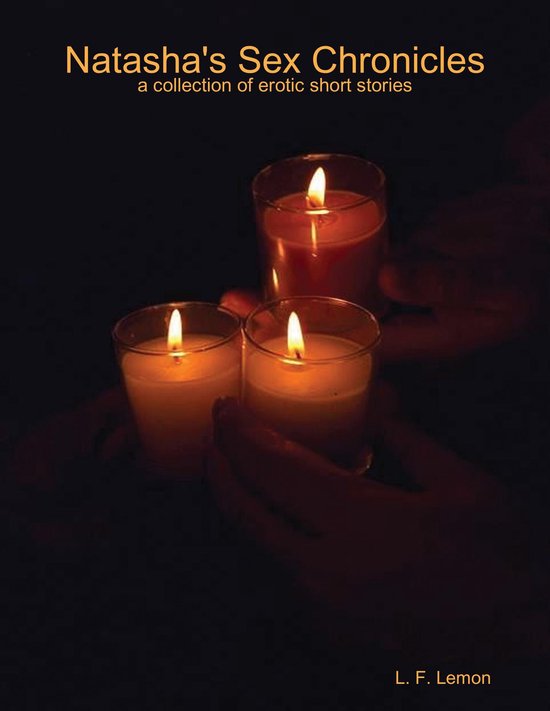 Natasha's Sex Chronicles...a Collection of Short Stories - cover