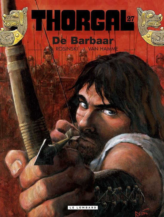 Thorgal 27: De Barbaar. Een man met donker haar en een gespierde arm trekt een boog, met op de achtergrond een leger soldaten.