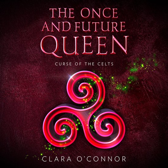 The Once and Future Queen- Curse of the Celts - cover