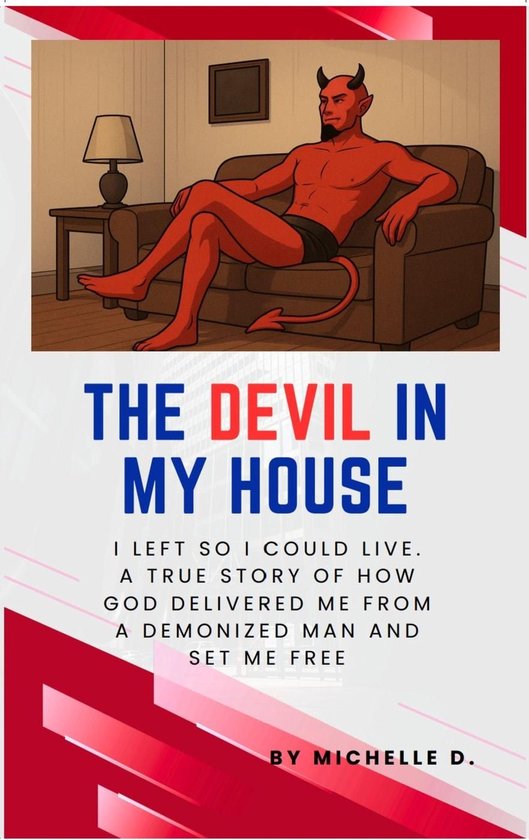 The Devil In My House: I Left So I Could Live. A True Story  ... - cover