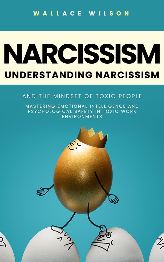 Narcissism: Understanding Narcissism and the Mindset of Toxi ... - cover