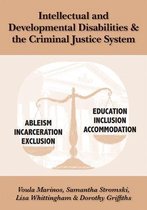 Intellectual and Developmental Disabilities & the Criminal Justice System