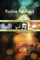 Positive Feedback A Complete Guide - 2020 Edition
