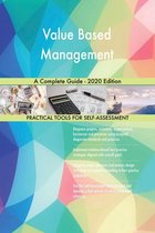 Value Based Management A Complete Guide - 2020 Edition