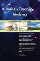 Business Capability Modeling A Complete Guide - 2019 Edition