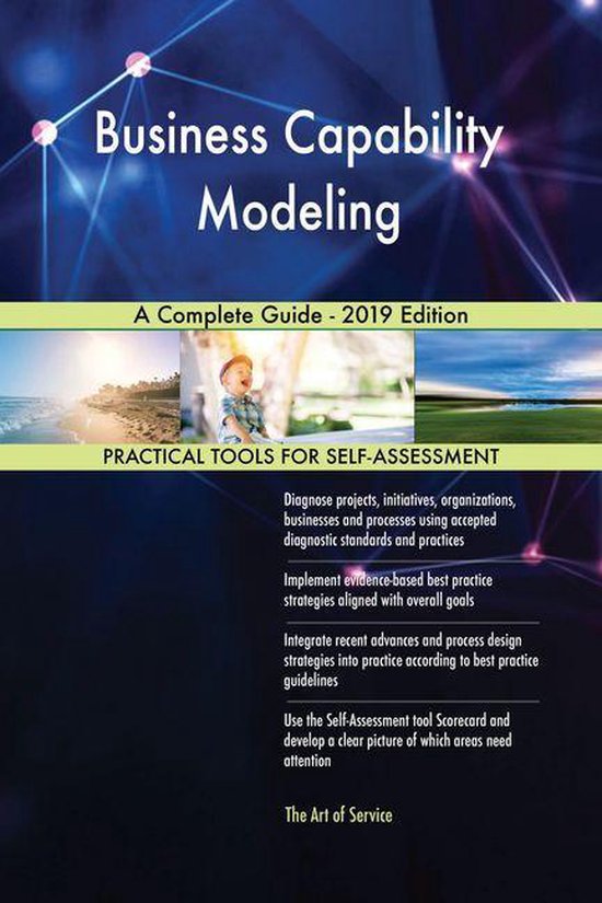 Business Capability Modeling A Complete Guide - 2019 Edition (ebook ...
