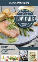 Low Carb Your Way To The Perfect Body