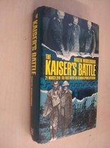 The Kaiser's Battle: 21st March, 1918 - The First Day of the German Spring Offensive